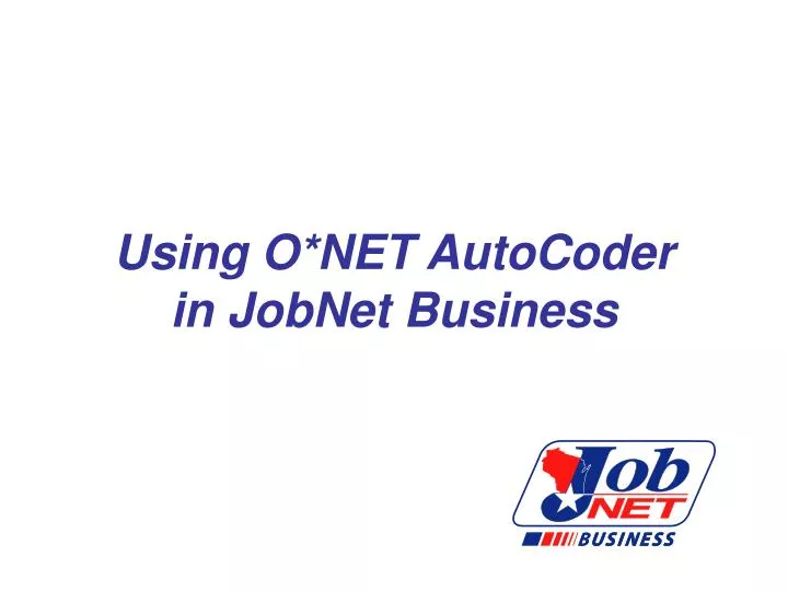 using o net autocoder in jobnet business