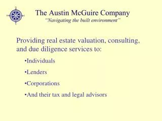 Providing real estate valuation, consulting, and due diligence services to: Individuals Lenders