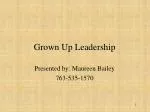 Grown Up Leadership - slide 1
