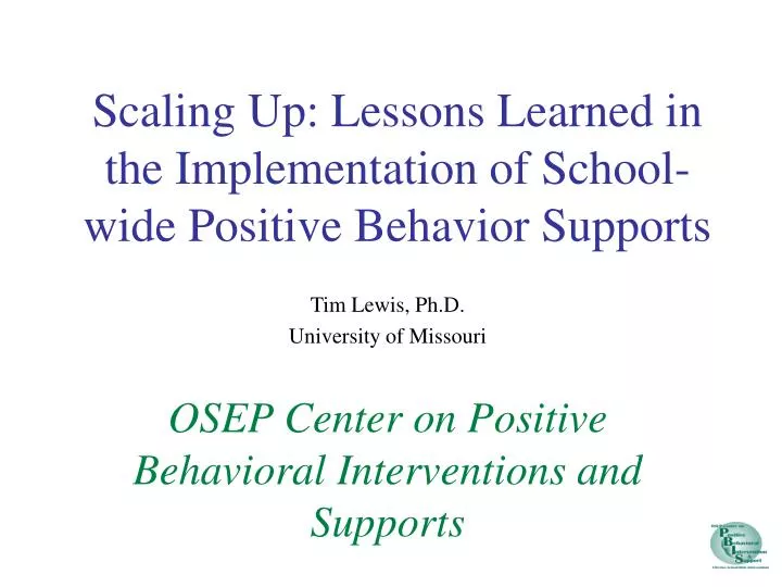 scaling up lessons learned in the implementation of school wide positive behavior supports