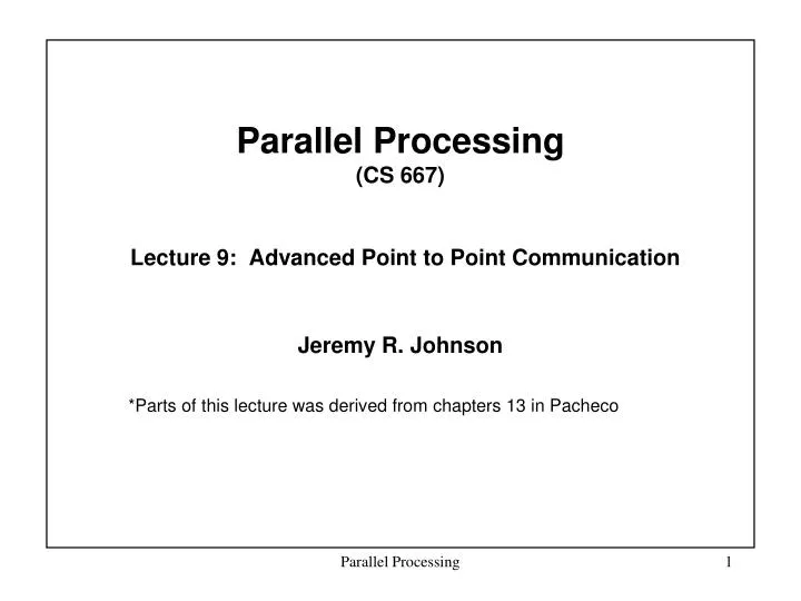 parallel processing cs 667 lecture 9 advanced point to point communication