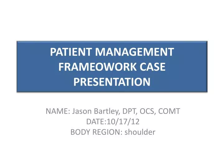 patient management frameowork case presentation