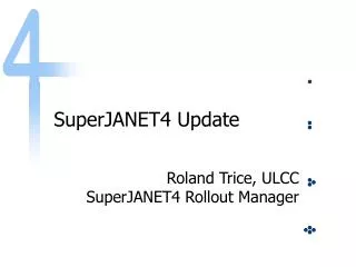 SuperJANET4 Update