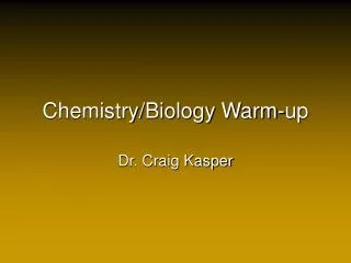 Chemistry/Biology Warm-up
