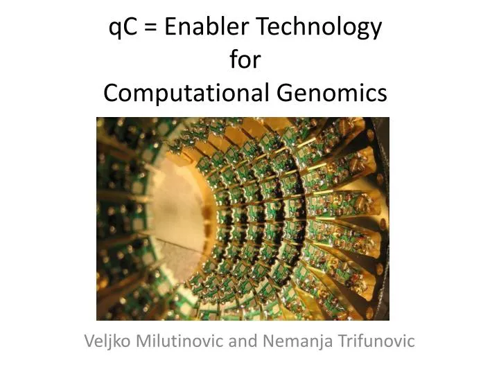 qc enabler technology for computational genomics