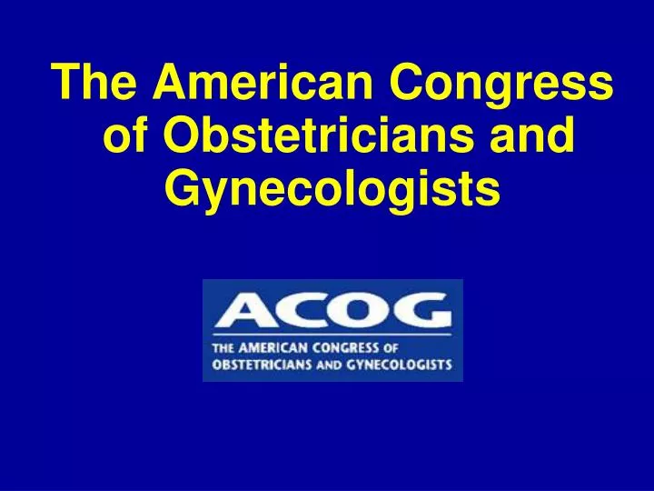 the american congress of obstetricians and gynecologists