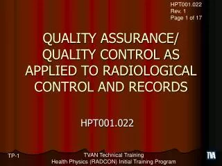 QUALITY ASSURANCE/ QUALITY CONTROL AS APPLIED TO RADIOLOGICAL CONTROL AND RECORDS