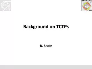 Background on TCTPs R. Bruce