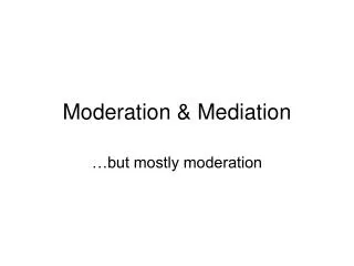 Moderation &amp; Mediation