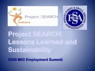 Project SEARCH: Lessons Learned and Sustainability 2009 MIG Employment Summit