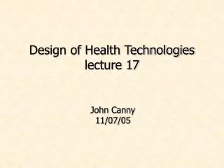 Design of Health Technologies lecture 17