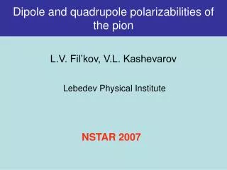 Dipole and quadrupole polarizabilities of the pion