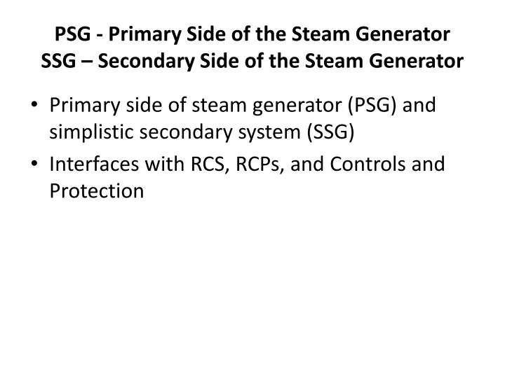 psg primary side of the steam generator ssg secondary side of the steam generator