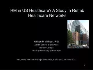 RM in US Healthcare? A Study in Rehab Healthcare Networks