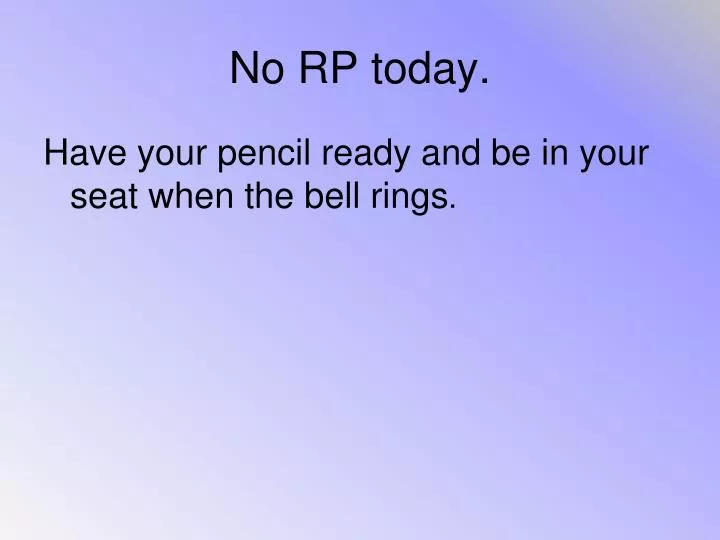 no rp today