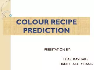 PRESETATION BY: TEJAS KAVITAKE DANIEL AKU YIRANG