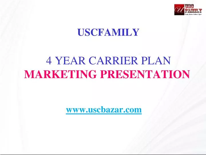 uscfamily 4 year carrier plan marketing presentation
