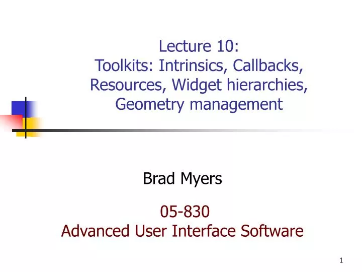 lecture 10 toolkits intrinsics callbacks resources widget hierarchies geometry management