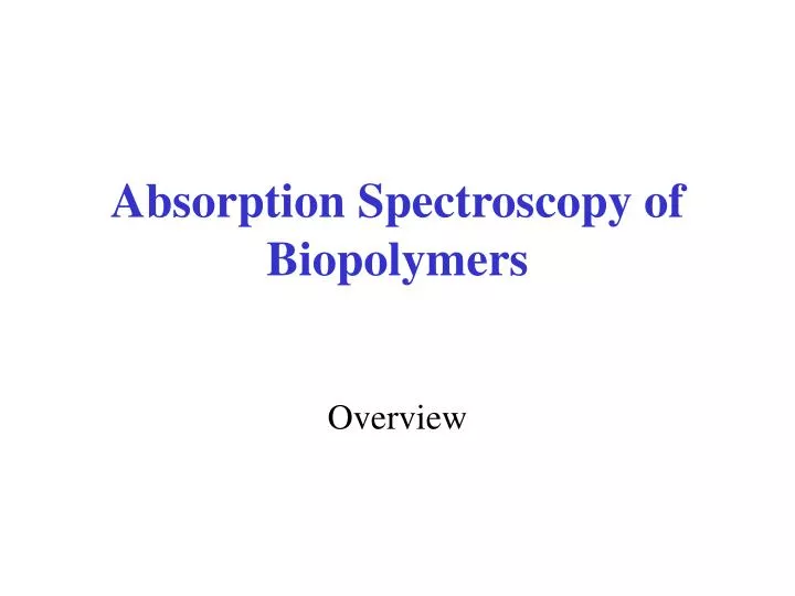 absorption spectroscopy of biopolymers