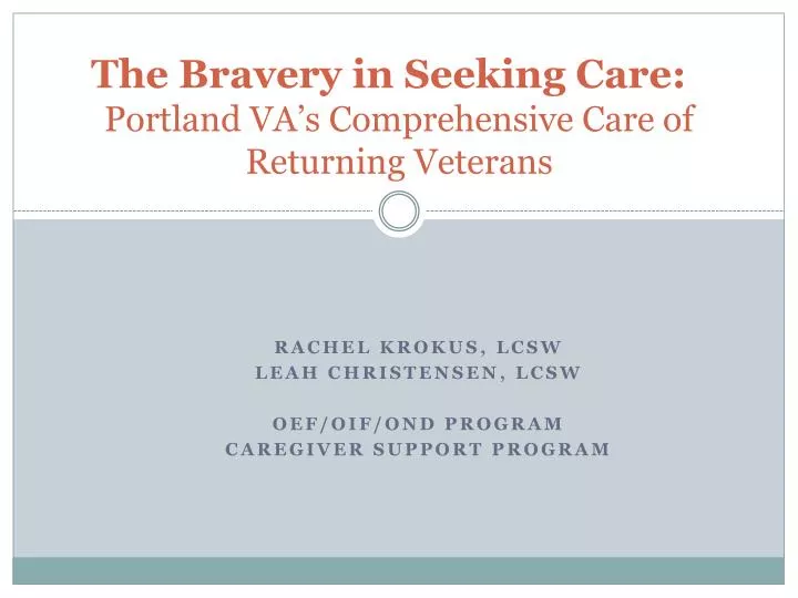 the bravery in seeking care portland va s comprehensive care of returning veterans