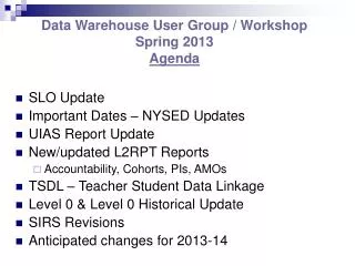 Data Warehouse User Group / Workshop Spring 2013 Agenda