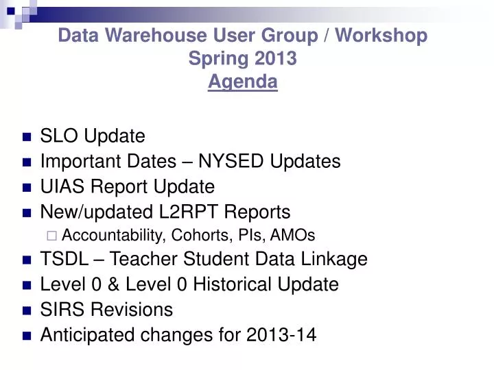 data warehouse user group workshop spring 2013 agenda