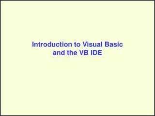Introduction to Visual Basic and the VB IDE