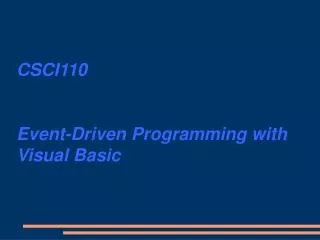 CSCI110 Event-Driven Programming with Visual Basic