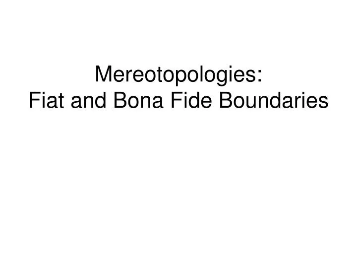 mereotopologies fiat and bona fide boundaries