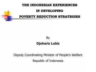 THE INDONESIAN EXPERIENCES IN DEVELOPING POVERTY REDUCTION STRATEGIES