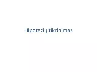 hipotezi tikrinimas