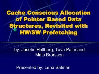 Cache Conscious Allocation of Pointer Based Data Structures, Revisited with HW/SW Prefetching