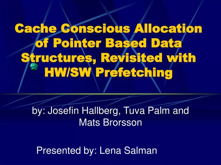 cache conscious allocation of pointer based data structures revisited with hw sw prefetching
