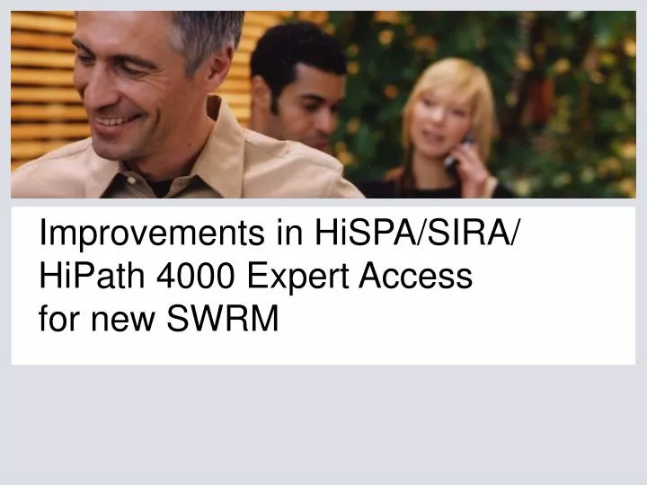 improvements in hispa sira hipath 4000 expert access for new swrm