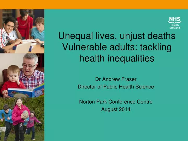 unequal lives unjust deaths vulnerable adults tackling health inequalities