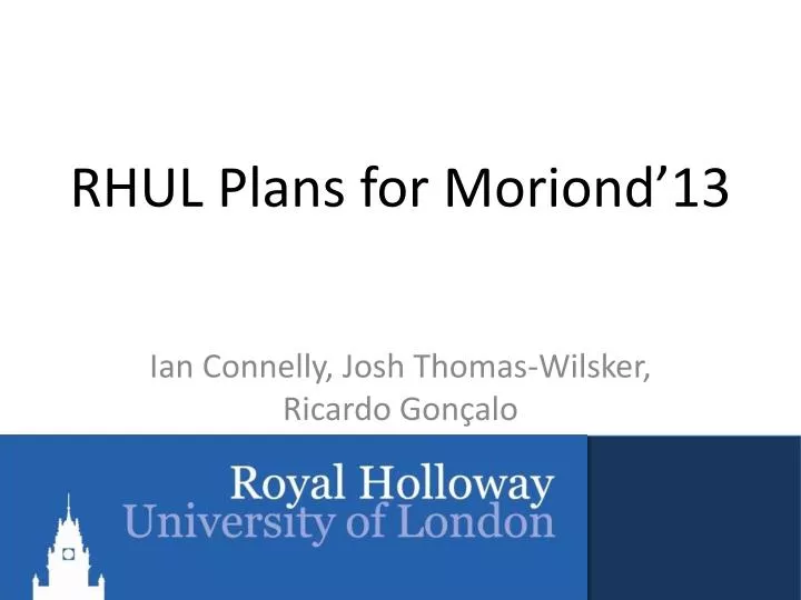 rhul plans for moriond 13