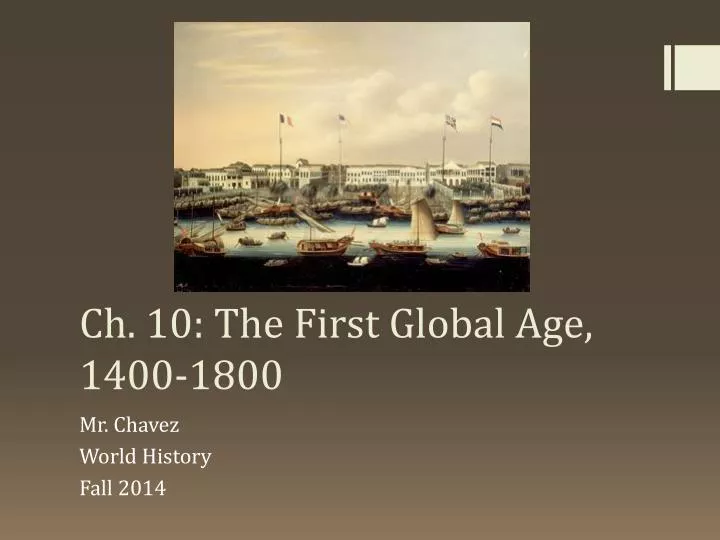 ch 10 the first global age 1400 1800