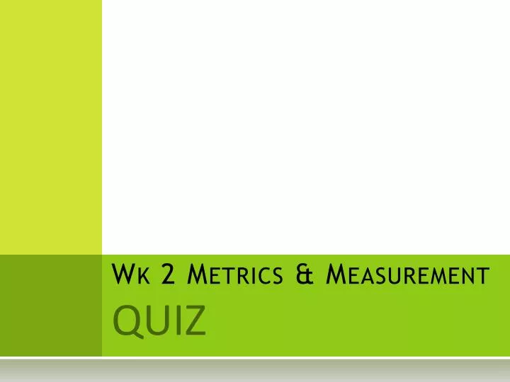 wk 2 metrics measurement