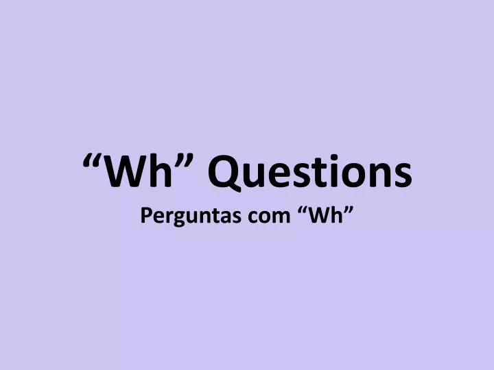 wh questions perguntas com wh