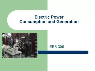 Electric Power Consumption and Generation