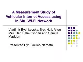 A Measurement Study of Vehicular Internet Access using In Situ Wi-Fi Network