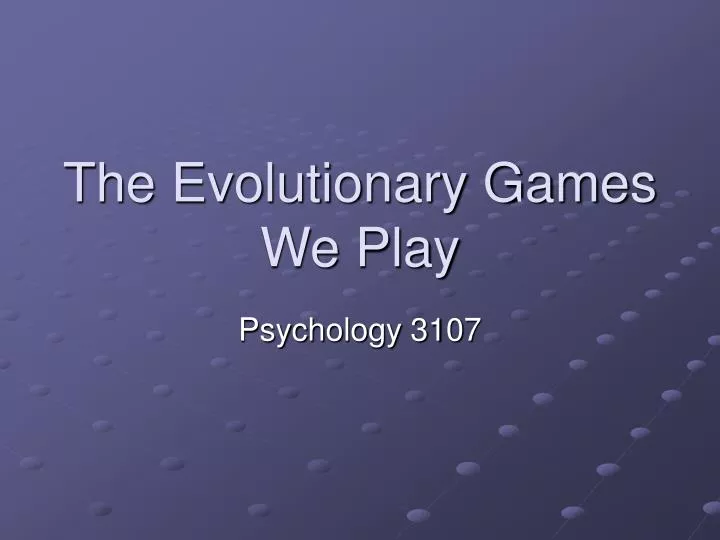 the evolutionary games we play