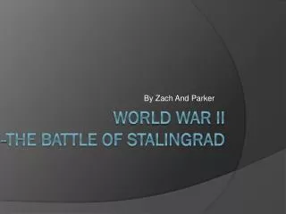 World war ii -The Battle Of stalingrad