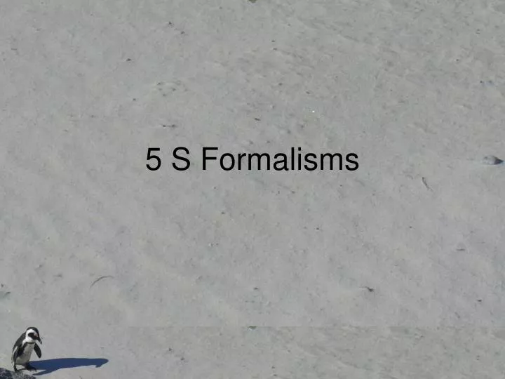 5 s formalisms