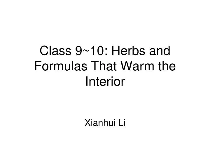 class 9 10 herbs and formulas that warm the interior