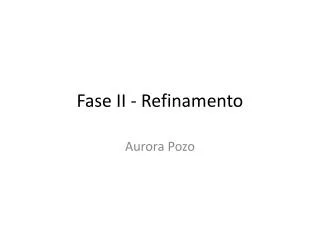 fase ii refinamento