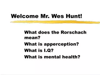 Welcome Mr. Wes Hunt!