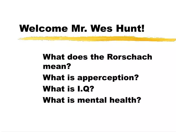 welcome mr wes hunt