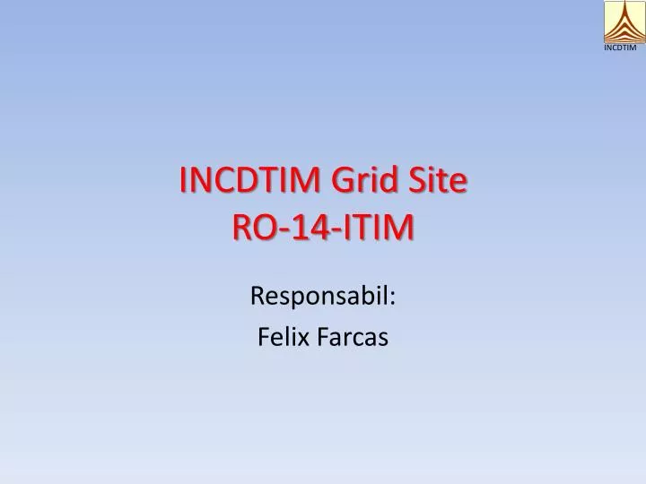 incdtim grid site ro 14 itim