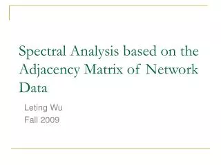 Spectral Analysis based on the Adjacency Matrix of Network Data
